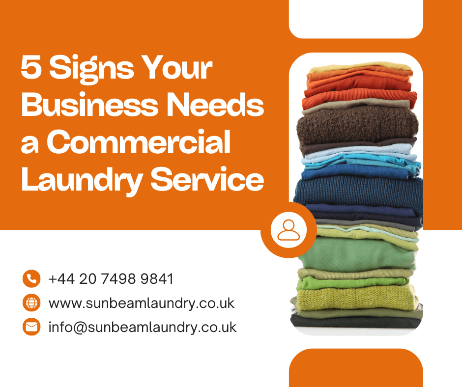 5 Signs Your Business Needs a Commercial Laundry Service