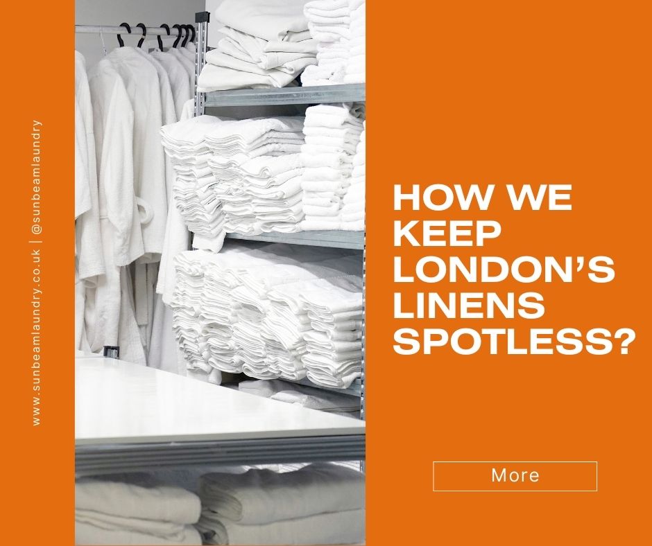 How We Keep London’s Linens Spotless